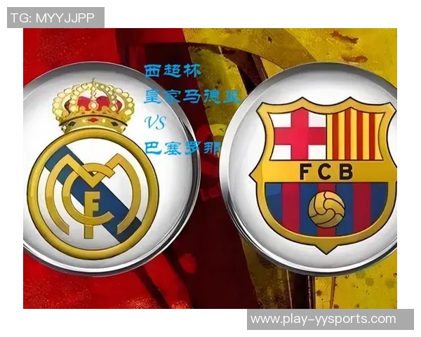 西超杯半决赛即将开战巴萨对决毕巴马竞迎战皇马总奖金高达2300万欧